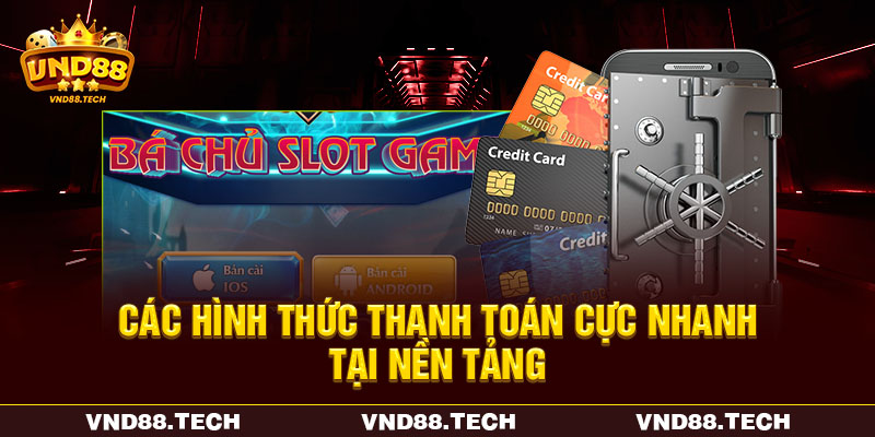 Các hình thức thanh toán cực nhanh tại nền tảng Các hình thức thanh toán cực nhanh tại nền tảng