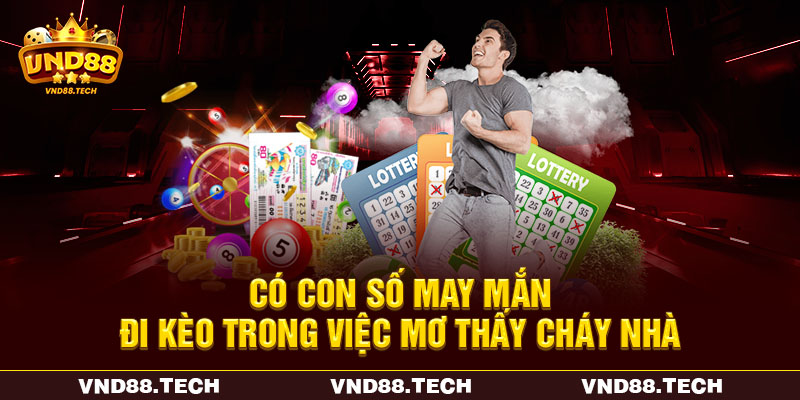 Có con số may mắn đi kèo trong việc mơ thấy cháy nhà Có con số may mắn đi kèo trong việc mơ thấy cháy nhà
