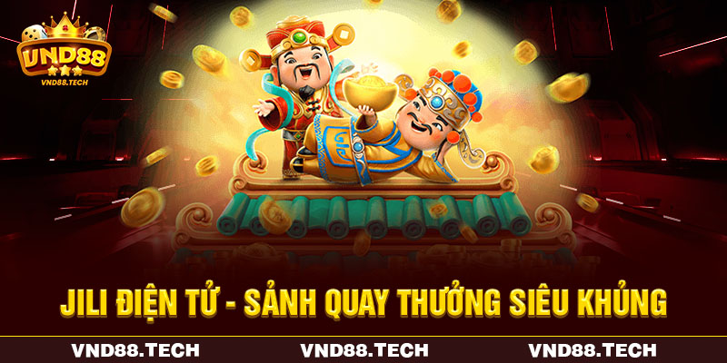 JILI điện tử - Sảnh quay thưởng siêu khủng JILI điện tử - Sảnh quay thưởng siêu khủng