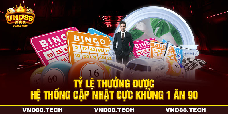 Tỷ lệ thưởng được hệ thống cập nhật cực khủng 1 ăn 90 Tỷ lệ thưởng được hệ thống cập nhật cực khủng 1 ăn 90