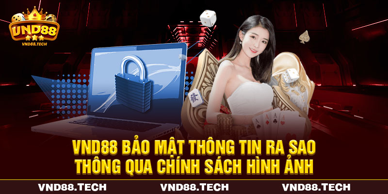 VND88 bảo mật thông tin ra sao thông qua chính sách hình ảnh VND88 bảo mật thông tin ra sao thông qua chính sách hình ảnh